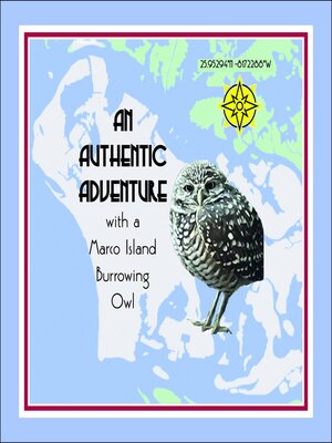 cover image of An Authentic Adventure with a Marco Island Burrowing Owl